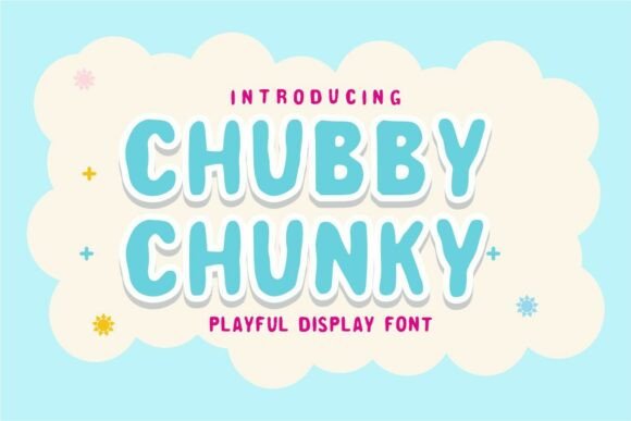 Chubby Chunky: A Playful Display Font That Delivers Warmth and Clarity