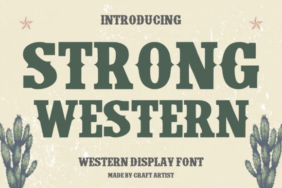 Strong Western: A Display Font That Anchors Your Campaign Message