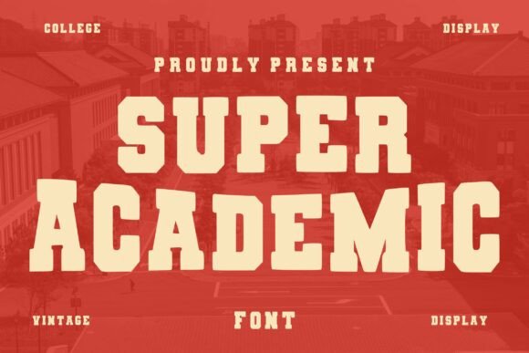 Super Academic: A Bold Display Font for Campaign Headlines