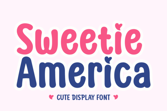Sweetie America: A Patriotic Display Font That Feels Like Home