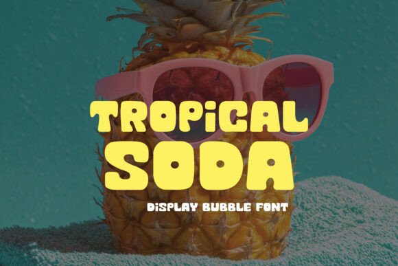 Tropical Soda: A Display Font That Delivers Flavor—Not Just Flash